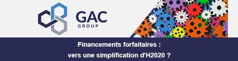 Financements forfaitaires : vers une simplification d'H2020 - GAC GROUP