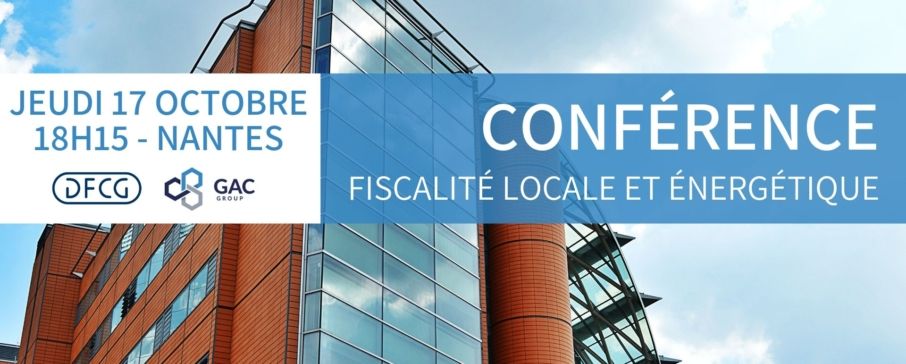 Conférence fiscalité locale et énergétique : un dispositif complexe à piloter pour les entreprises - 17 octobre à Nantes